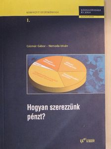Csizmár Gábor - Hogyan szerezzünk pénzt? [antikvár]