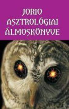 Jorio - Jorio asztrológiai álmoskönyve