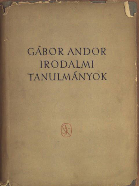 Gábor Andor - Irodalmi tanulmányok [antikvár]