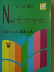 Móricz Attila - Novell hálózati alapismeretek I. [antikvár]