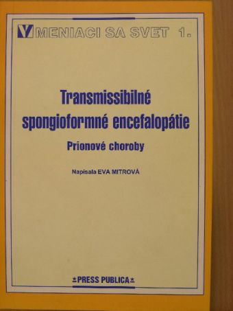 Eva Mitrová - Transmissibilné spongioformné encefalopátie [antikvár]