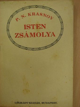 P. N. Krasnov - Isten zsámolya [antikvár]