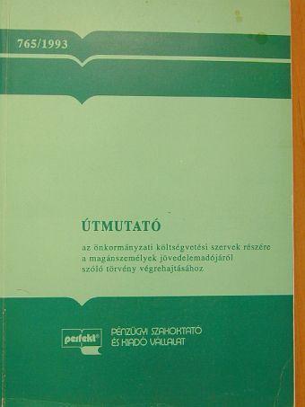 Bartos József - Útmutató az önkormányzati költségvetési szervek részére a magánszemélyek jövedelemadójáról szóló törvény végrehajtásához [antikvár]