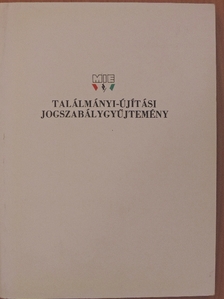 Találmányi-újítási jogszabálygyűjtemény [antikvár]