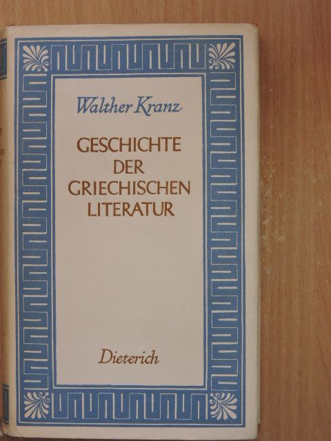 Walther Kranz - Geschichte der Griechischen Literatur [antikvár]