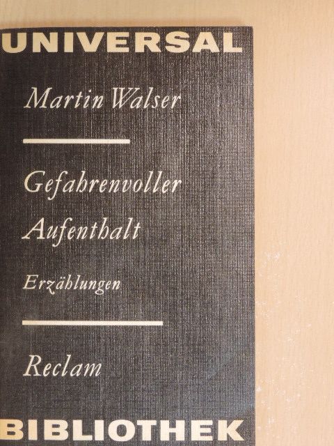 Martin Walser - Gefahrenvoller Aufenthalt [antikvár]