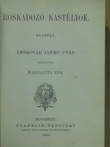 Gróf Gobineau J. A. - Roskadozó kastélyok/Az utolsó órában/Előkelő világ/A samakai tánczosnő/Egy káplár emlékeiből [antikvár]