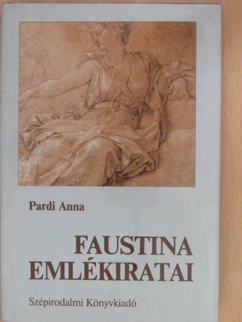 Pardi Anna - Faustina emlékiratai (dedikált példány) [antikvár]