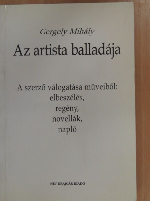 Gergely Mihály - Az artista balladája (dedikált példány) [antikvár]