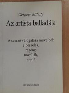 Gergely Mihály - Az artista balladája (dedikált példány) [antikvár]