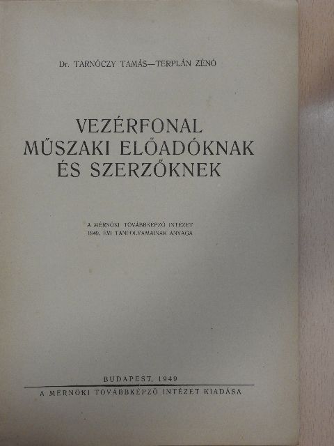 Dr. Tarnóczy Tamás - Vezérfonal műszaki előadóknak és szerzőknek [antikvár]