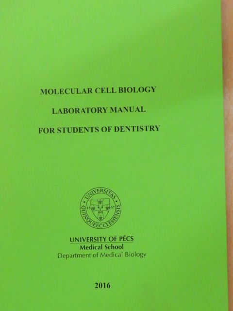 Molecular Cell Biology Laboratory Manual For Students Of Dentistry [antikvár]