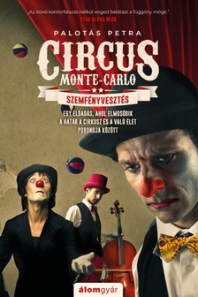 Palotás Petra - Circus Monte-Carlo 2. - Szemfényvesztés [eKönyv: epub, mobi]