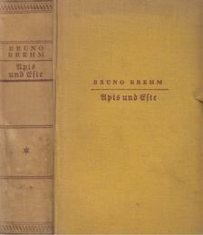 Brehm, Bruno - Apis und Este [antikvár]