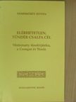 Nemeskürty István - Elérhetetlen, tündér csalfa cél [antikvár]