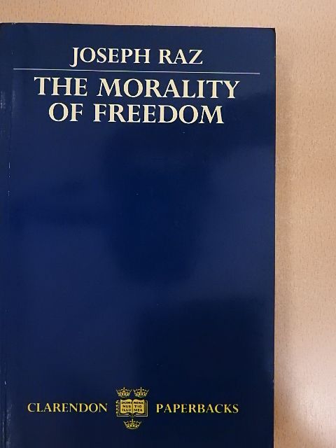 Joseph Raz - The Morality of Freedom [antikvár]