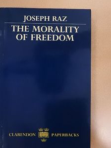 Joseph Raz - The Morality of Freedom [antikvár]