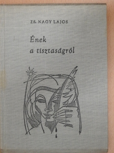 Zs. Nagy Lajos - Ének a tisztaságról [antikvár]