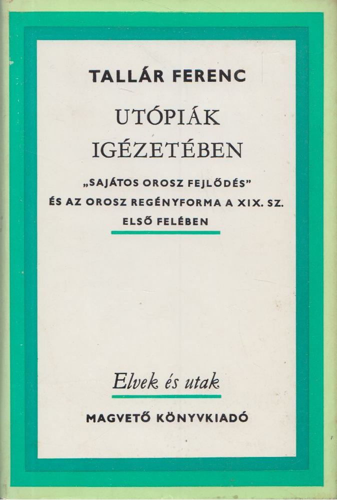 Tallár Ferenc - Utópiák igézetében [antikvár]
