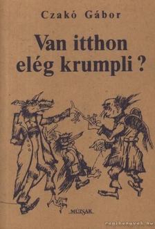Czakó Gábor - Van itthon elég krumpli? [antikvár]