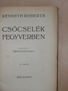 Kenneth Roberts - Csőcselék fegyverben [antikvár]
