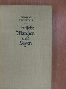 Ludwig Bechstein - Deutsche Märchen und Sagen [antikvár]