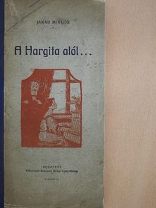 Jakab Miklós - A Hargita alól... [antikvár]