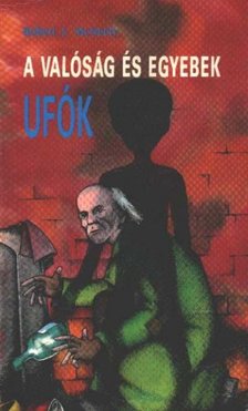 McNeely, Robert J. - A valóság és egyebek - UFÓK [antikvár]