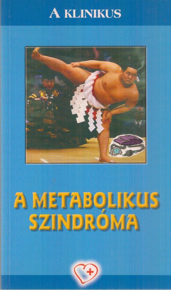 Dr. Hidvégi Tibor (szerk.), Dr. Vértes András - A metabolikus szindróma [antikvár]
