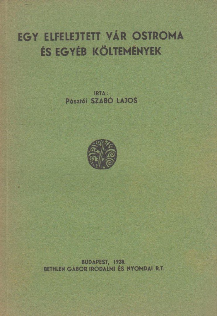Szabó Lajos - Egy elfelejtett vár ostroma és egyéb költemények [antikvár]