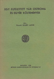 Szabó Lajos - Egy elfelejtett vár ostroma és egyéb költemények [antikvár]