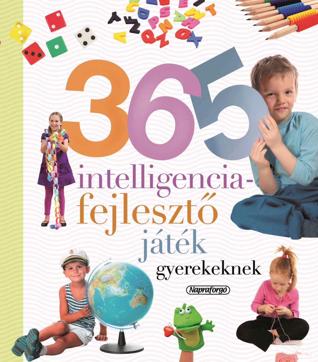 Isabel Ortiz[szerk.] - Neveljünk egészséges gyereket - 365 intelligenciafejlesztő játék gyerekeknek (ÚJ)