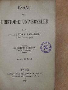M. Prévost-Paradol - Essai sur l'Histoire Universelle II. [antikvár]