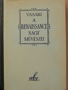 Giorgio Vasari - A renaissance nagy művészei [antikvár]