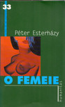Esterházy Péter - O femeie [antikvár]