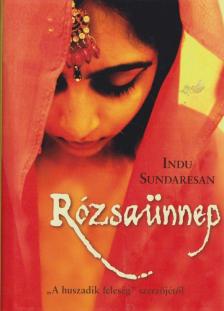 Indu Sundaresan - Rózsaünnep [antikvár]
