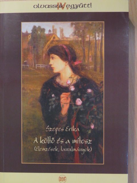 Szepes Erika - A költő és a mítosz (dedikált példány) [antikvár]