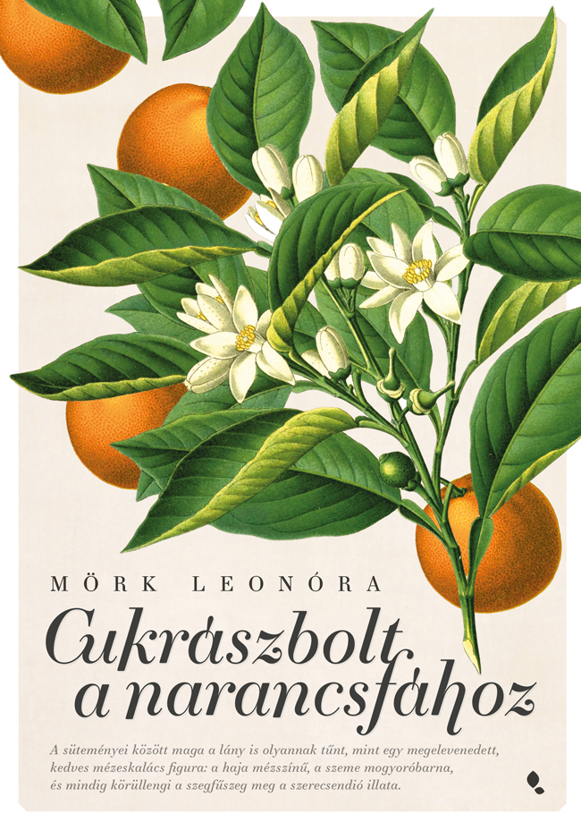 Mörk Leonóra - Cukrászbolt a narancsfához [eKönyv: epub, mobi]