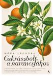 Mörk Leonóra - Cukrászbolt a narancsfához [eKönyv: epub, mobi]