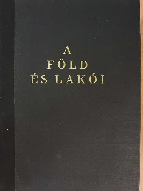 Baktay Ervin - A Föld és lakói [antikvár]