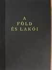 Baktay Ervin - A Föld és lakói [antikvár]