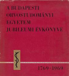 RIGÓ JÁNOS DR. - A budapesti Orvostudományi Egyetem jubileumi évkönyve 1769-1969 [antikvár]