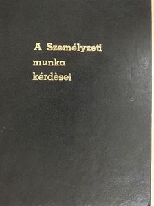 Bernát János - A káderutánpótlási, -képzési és továbbképzési tervek készítése/Alkalmasság, kiválasztás, beilleszkedés, beválás/A személyi ügyek döntésre történő előkészítése/A minősítési rendszer és a minősítő mun [antikvár]
