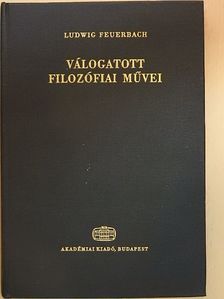 Ludwig Feuerbach - Ludwig Feuerbach válogatott filozófiai művei [antikvár]