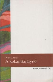Nuria Amat - A kokainkirálynő [antikvár]