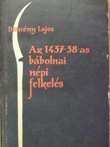 Demény Lajos - Az 1437-38-as bábolnai népi felkelés [antikvár]