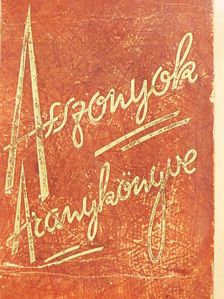 Arányi Mária - Asszonyok Aranykönyve I. (töredék) (rossz állapotú) [antikvár]