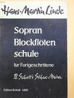 Hans-Martin Linde - Sopranblockflöten-Schule für Fortgeschrittene [antikvár]