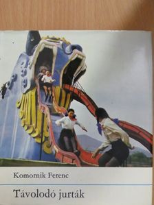 Komornik Ferenc - Távolodó jurták [antikvár]