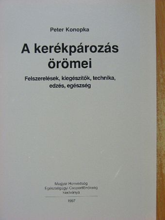 Peter Konopka - A kerékpározás örömei [antikvár]